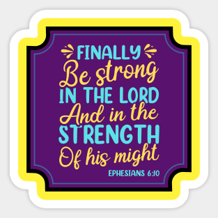 Finally be strong in the lord Sticker